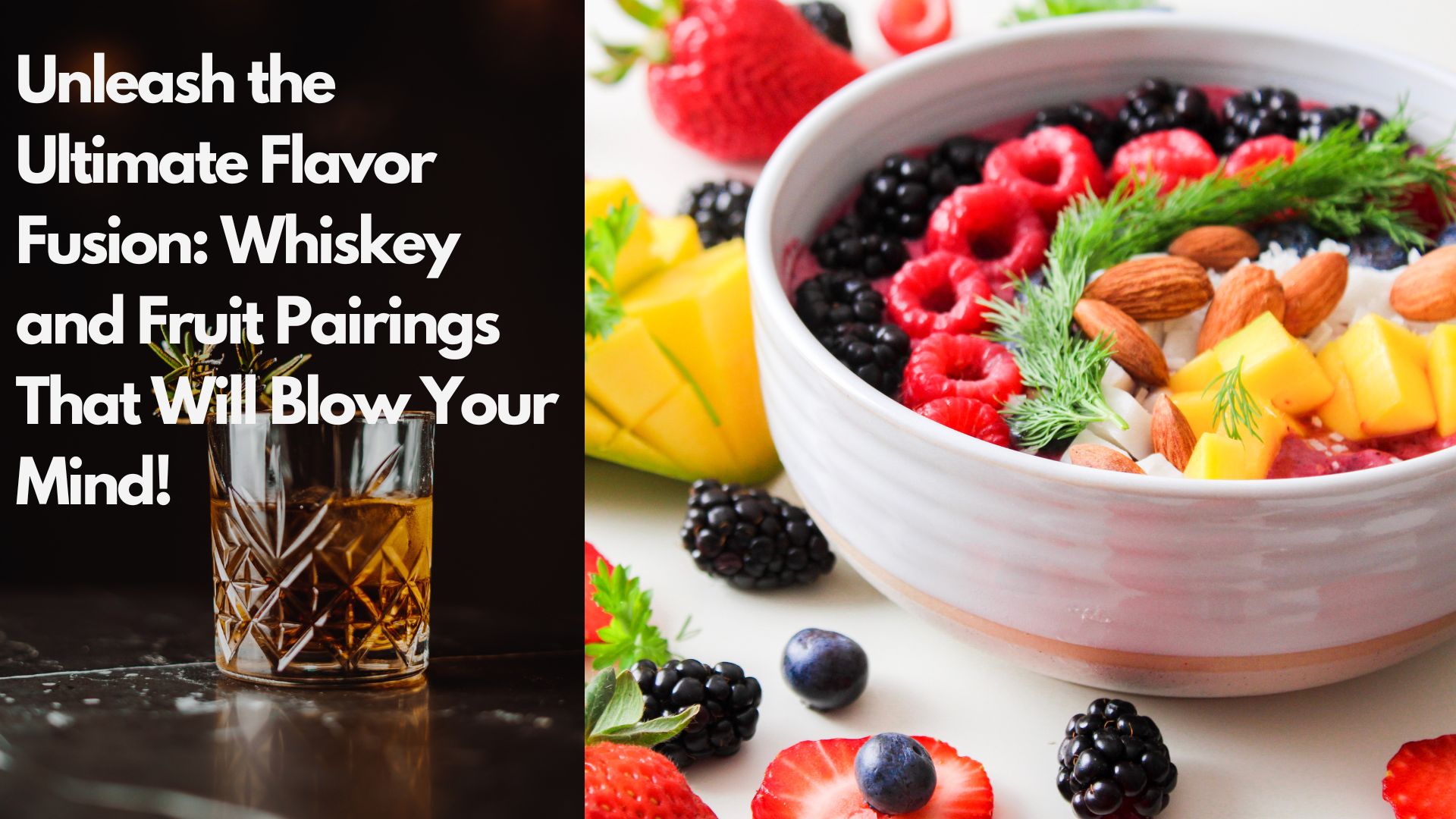 The Perfect Blend: Whiskey Pairing with Fruits for an Unforgettable Taste Experience